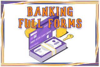 BANKING FULL FORMS