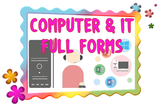 COMPUTER AND IT FULL FORMS