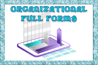 ORGANIZATIONAL FULL FORMS