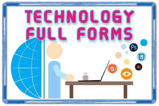TECHNOLOGY FULL FORMS
