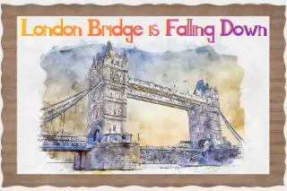 London Bridge is Falling Down Lyrics